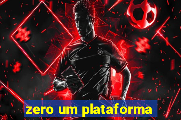 zero um plataforma